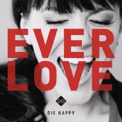 Die Happy (GER) : Everlove